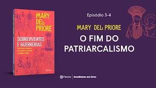 O Fim do Patriarcalismo - Sobreviventes e guerreiras
