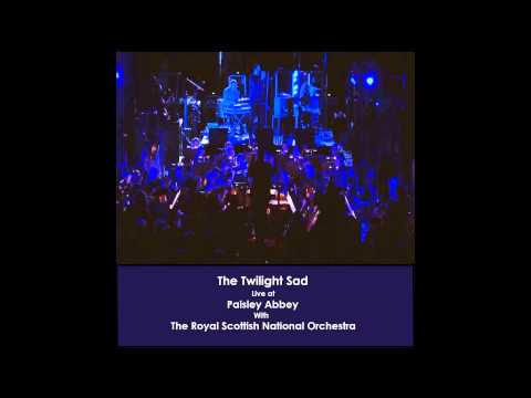 I Became A Prostitute LIVE - The Twilight Sad + The Royal Scottish National Orchestra
