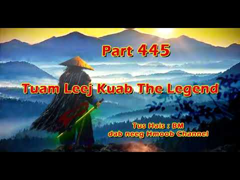 Tuam Leej Kuab The Hmong Shaman Warrior ( Part 445 ) 01/5/2024