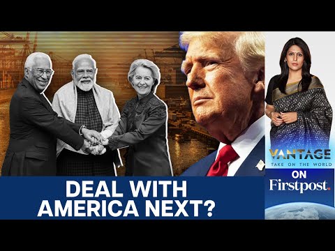 After EU Deal, Can India and the US Close a Trade Pact? | Vantage with Palki Sharma | N18G