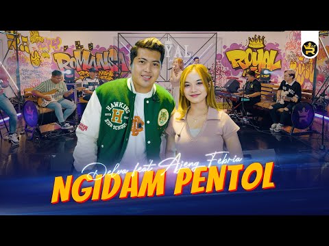 AJENG FEBRIA FT DELVA - NGIDAM PENTOL ( Official Live Video Royal Music )