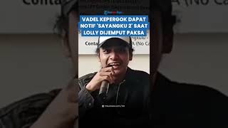 Dirumorkan Selingkuh! Vadel Kepergok Dapat Notif ' Sayangku 2' saat Lolly Dijemput Paksa Nikmir