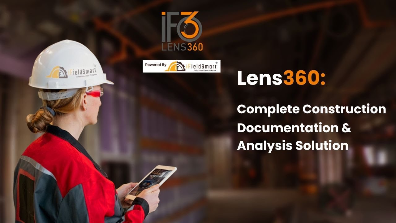 Lens360: Complete Construction Documentation & Analysis Solution