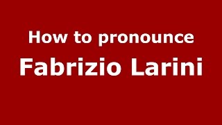 How to pronounce Fabrizio Larini
