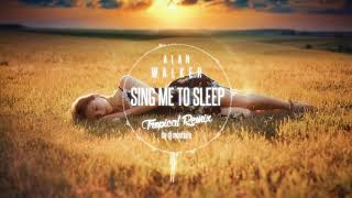 Alan Walker   Sing Me To Sleep Tropical Remix NEW 