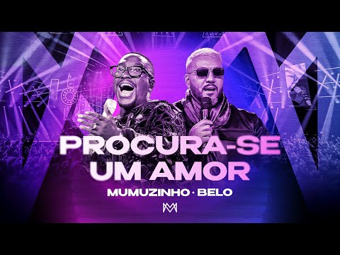 Mumuzinho, Belo - Procura-se um Amor (CONECTADO - AO VIVO)