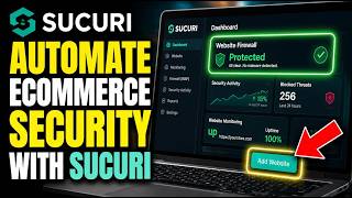 How to Automate E-commerce Security with Sucuri - Beginner Guide