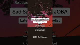 Sad Saturdays (JOBA): Late Night Drive Playlist pt. 25