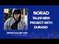 Norad Discusses New Project With Durand Called Goodbye On Sports And Hip Hop With DJ Mad Max
