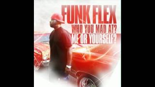 Funkmaster Flex - ScHoolboy Q - Hit Em Up(Who You Mad At Me Or Yourself)