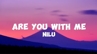 Nilu - Are You With Me (Lyrics)