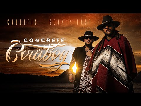 CRUCIFIX + SEAN P EAST - "Concrete Cowboy"