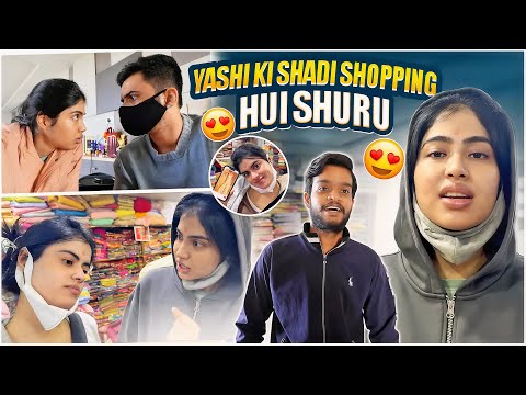 Yashi ki shadi shopping hui shuru 