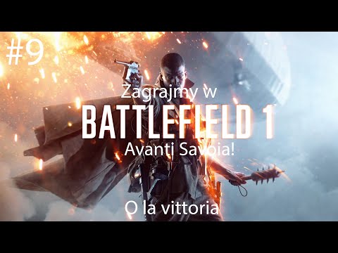 Zagrajmy w Battlefield 1 PL - odcinek 9 "Avanti Savoia | O la vittoria" 4K 2025