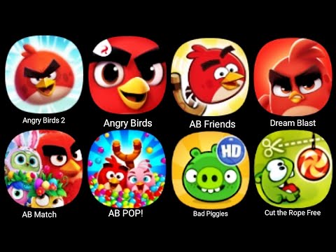 Angry Birds 2, Angry Birds, AB Friends, Dream Blast, AB Match, AB POP!, Bad Piggies, Cut The Rope Fr