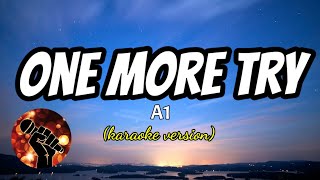 ONE MORE TRY - A1 (karaoke version)