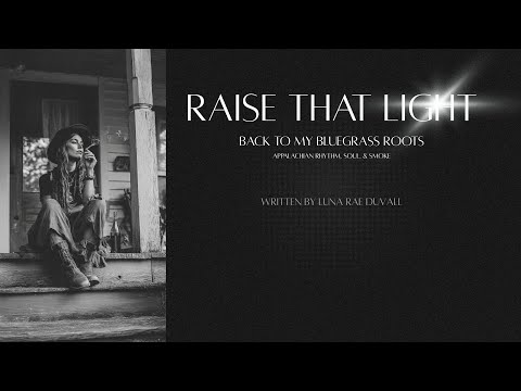 Raise That Light | Written By Luna Rae Duvall 