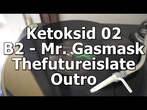 Ketoksid 02 - B2 - Mr. Gasmask - Thefutureislate Outro
