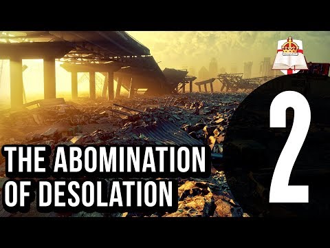 The Abomination of Desolation - Part 2