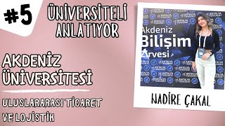 #5 ÜNİVERSİTELİ ANLATIYOR | KONUK: NADİRE ÇAKAL | AKDENİZ ÜNİVERSİTESİ
