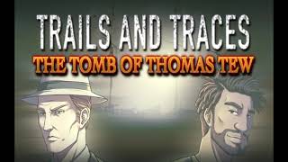Trails and Traces: The Tomb of Thomas Tew