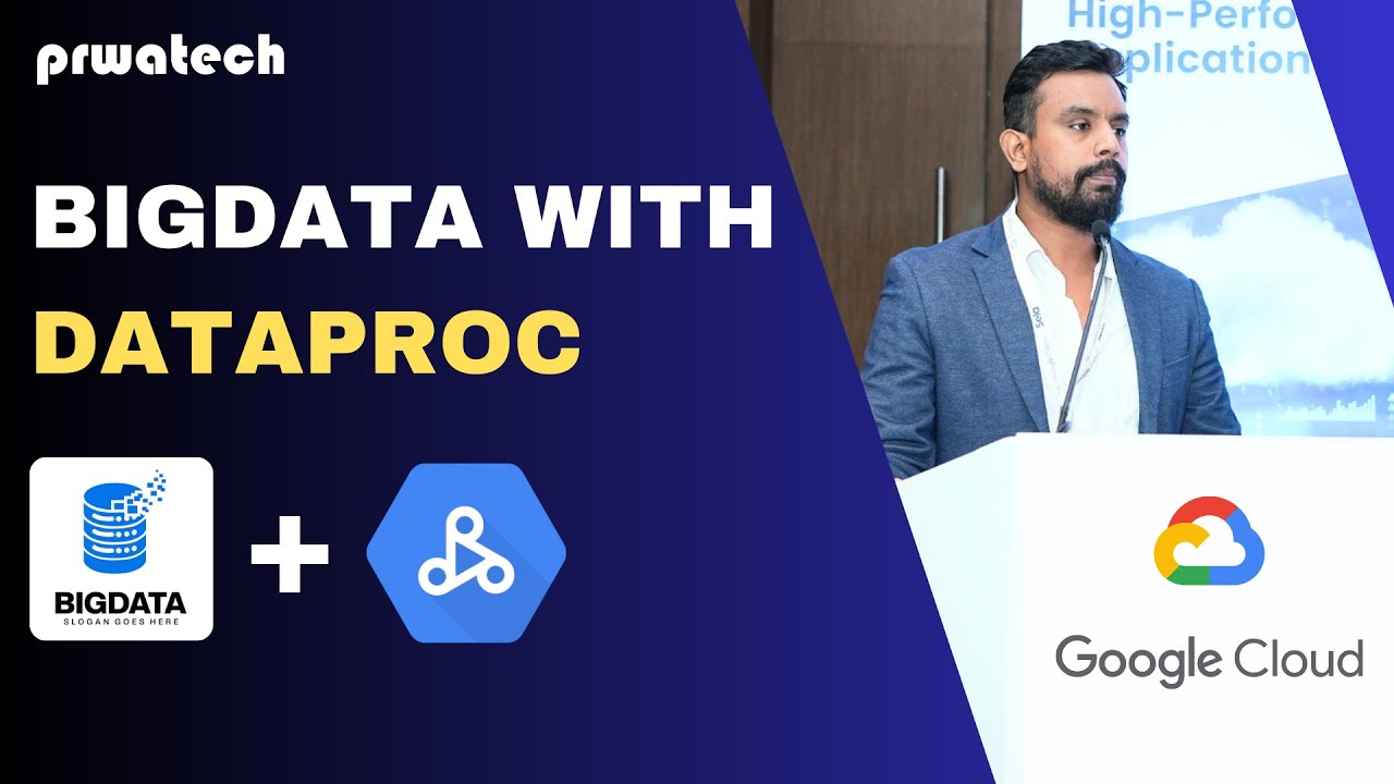 Big Data with Dataproc | Google Cloud | Prwatech