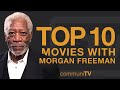 Top 10 Morgan Freeman Movies