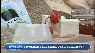 Il Mio Medico - Formaggi e latticini: quali scegliere