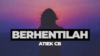 Download lagu BERHENTILAH -  ATIEK CB (VIDEO LIRIK) 1992 mp3