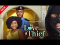 TO LOVE A THIEF LATEST 2025 NIGERIAN MOVIE SANDRA OKUNZUWA CLINTON JOSHUA CHISOM
