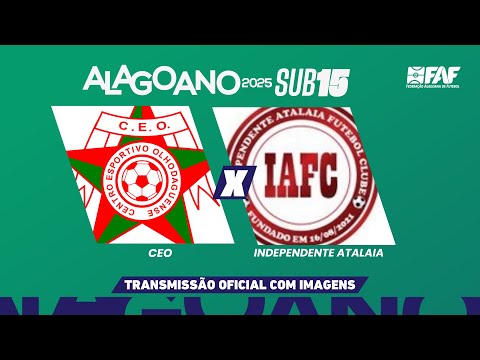 CEO x INDEPENDENTE ATALAIA | ALAGOANO SUB-15 2025 - OITAVAS DE FINAL - VOLTA | AO VIVO