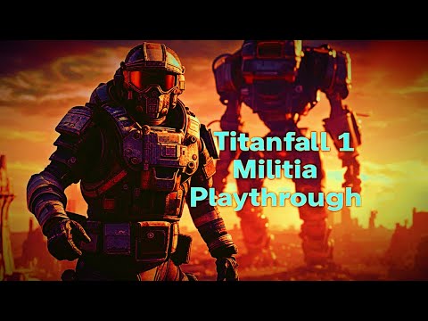Titanfall 1 Militia Campaign Full Walkthrough (No Commentary)