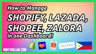 How to Manage Shopify, Lazada, Shopee, Zalora in One Dashboard!
