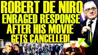 Robert De Niro GETS OUTRAGED WITH PUBLIC After His Movie Got CANCELLED! This Is INSANE
