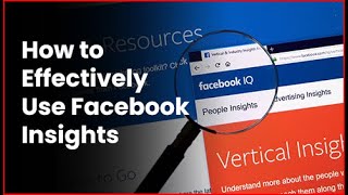 How to Effectively Use Facebook Insights