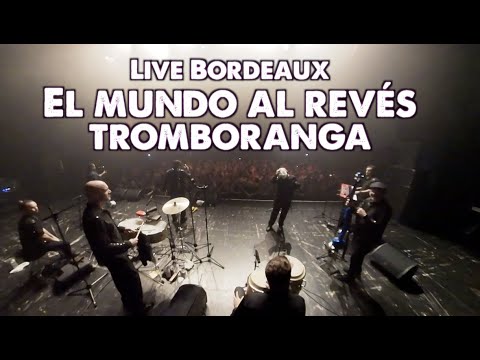 TROMBORANGA "El mundo al revés" World Tour live Bordeaux @ Fest Corazon latino 2022