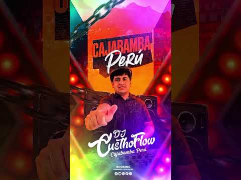 Contactame ✅#dj #custhoflow #cajamarca #cajabamba #viralshort