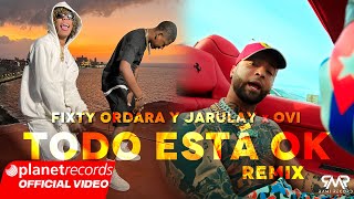 FIXTY ORDARA Y JA RULAY ❌ OVI - Todo Está OK Remix (Official Video by Charles Cabrera) #repaton