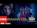 Lyrical Bimar Dil Pagalpanti Urvashi John Arshad Ileana Pulkit Asees K Jubin N Tanishk B