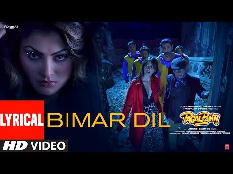 Lyrical: Bimar Dil | Pagalpanti | Urvashi, John, Arshad, Ileana, Pulkit |Asees K, Jubin N, Tanishk B