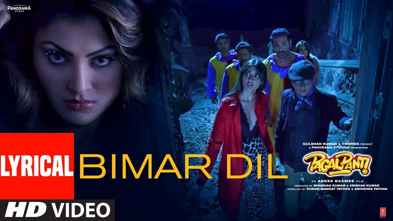 Bimar Dil Lyrics | Pagalpanti | Urvashi Bimar Dil Lyrics | Pagalpanti | Urvashi