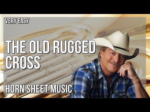 Horn Sheet Music: How to play The Old Rugged Cross by Alan Jackson