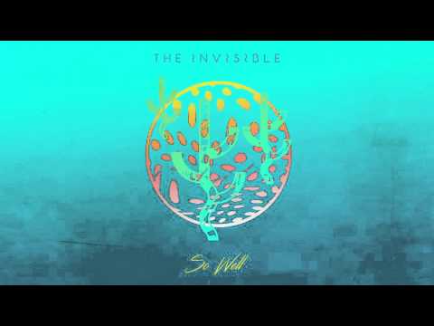 The Invisible  - 'So Well'