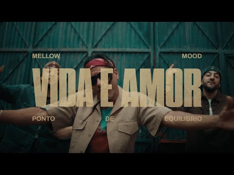 Mellow Mood feat. Ponto De Equilíbrio - Vida e Amor (Official video)