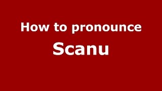 How to pronounce Scanu