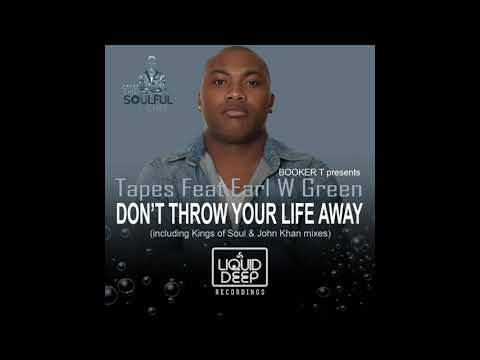 Tapes feat  Earl W. Green _ Don't Throw Your Life Away (Main Mix)