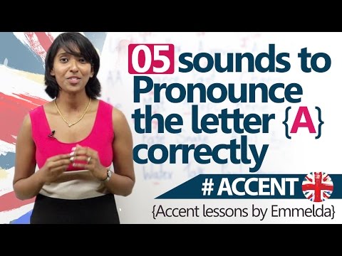 05 Sounds to pronounce 'A' correctly - Accent & English Pronunciation Lesson.
