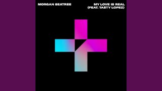 Morgan Seatree - My Love Is Real video
