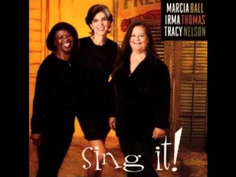 Sing It-Marcia Ball, Irma Thomas & Tracy Nelson