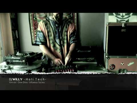 Dj Willy “HOLI Tech” ( Van-vás - Over Drive - Influence Techno )